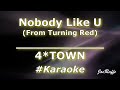 4*TOWN - Nobody Like U (From Turning Red) (Karaoke)