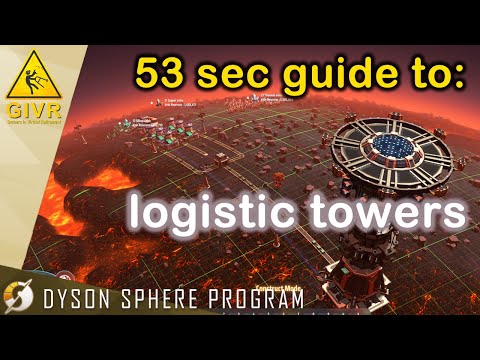 Dyson Sphere Program: 53 sec Guide to Logistic Towers