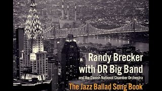 Randy Brecker with DR Big Band - Someday My Prince Will Come