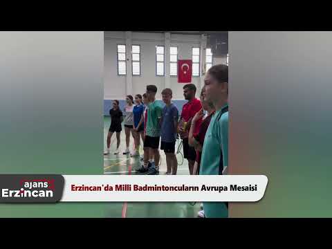 Erzincan'da Milli Badmintoncuların Avrupa Mesaisi