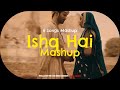 Ishq Hai X Tum Jo Aaye X Ishq Sufiyana X Mera Yaar XYeh Tune Kya Kiya 2025 Trending Romantic Remix