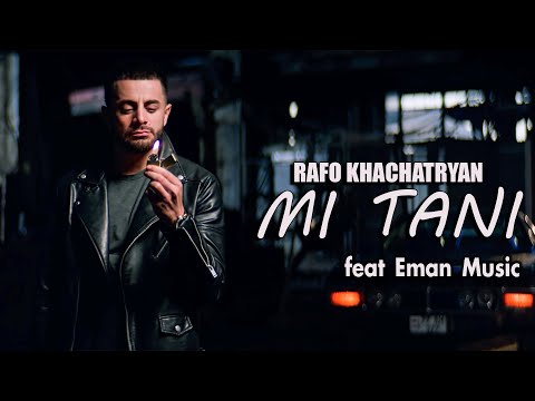 Rafo Khachatryan feat Eman Music - MI TANI