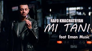 Rafo Khachatryan feat Eman Music - MI TANI (2022)