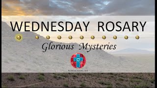 Wednesday Rosary • Glorious Mysteries of the Rosary ❤️ Dawn in the Desert