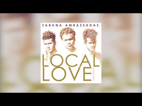 ZABANA AMBASSADAS -LOCAL LOVE (OFFICIAL AUDIO)
