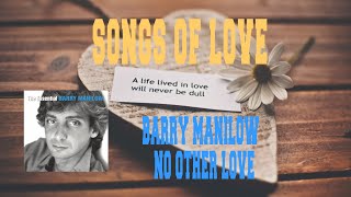 BARRY MANILOW - NO OTHER LOVE