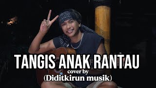 Download lagu TANGIS ANAK RANTAU - Didit Kirun Musik mp3