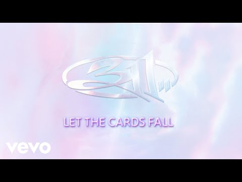 Let The Cards Fall - 311