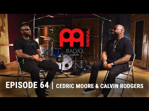 Meinl Radio Podcast - Ep. 64 - Calvin Rodgers and Cedric Moore