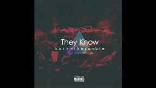 Kur Ft Mike Zombie- They Know (Produced by RonnyJC9)