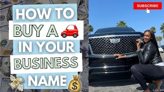 How to Buy a Car in Your BUSINESS Name! BUSINESS CREDIT 2022 | HOW TO BUILD BUSINESS CREDIT
