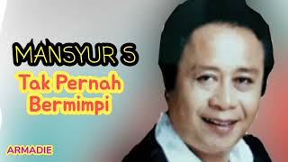 Download lagu Tak pernah bermimpi _ Mansyur S mp3