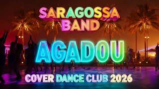 SARAGOSSA BAND-AGADOU (COVER DANCE CLUB 2026)