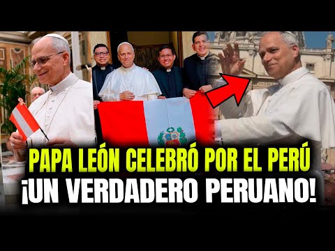 PAPA LEÓN XIV CELEBRA FIESTAS PATRIAS DE PERÚ ¡ES UN PERUANO MÁS!