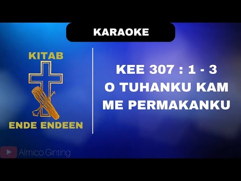 KEE GBKP 307 : 1 - 3 " O TUHANKU KAM ME PERMAKANKU " ( KARAOKE + LIRIK )