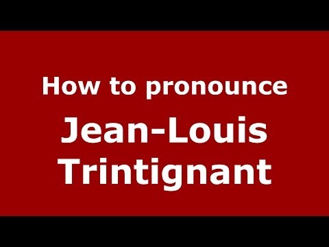 How to pronounce Jean-Louis Trintignant (French/France) - PronounceNames.com