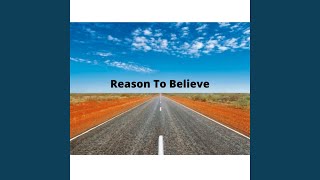 Reason to Believe