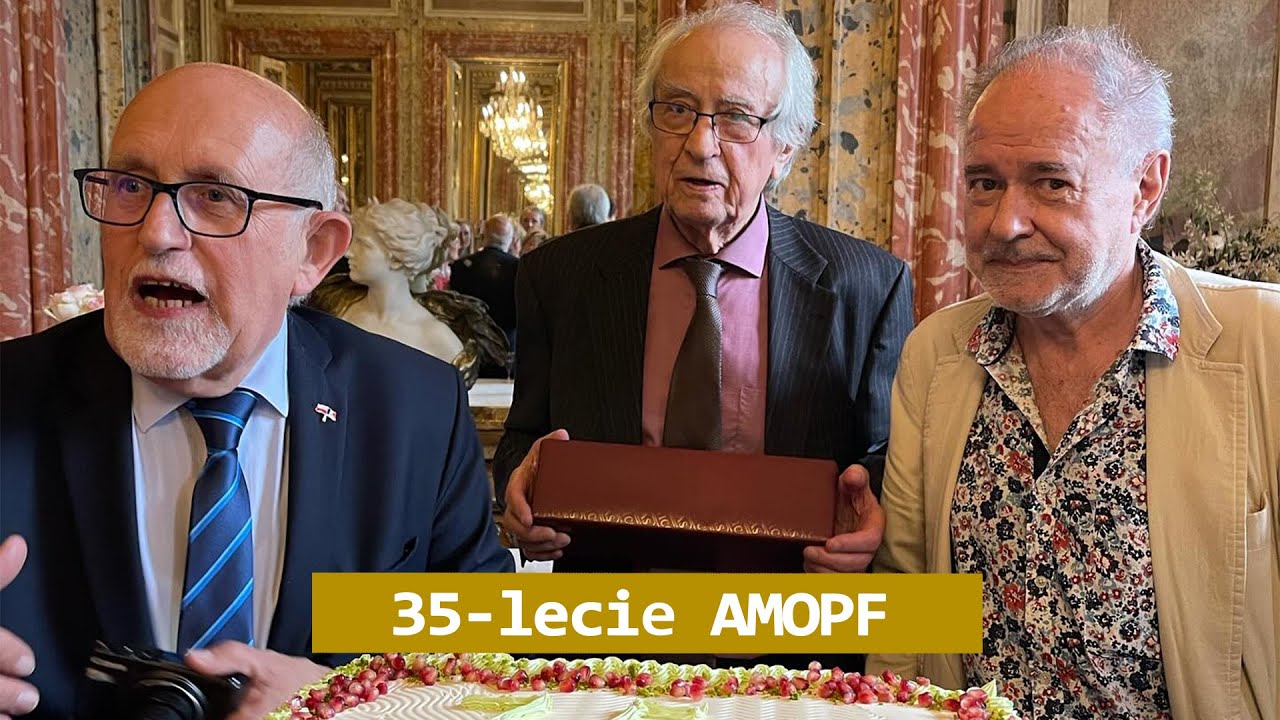 35-lecie AMOPF: Uroczyste Obchody w Ambasadzie RP w Paryżu 35-lecie AMOPF: Uroczyste Obchody w Ambasadzie RP w Paryżu