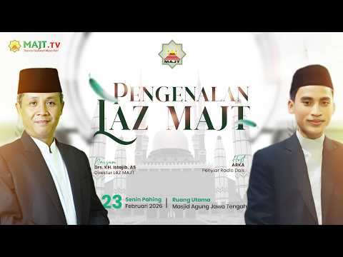 Pengenalan Lembaga Amil Zakat (LAZ) MAJT | Drs. KH. Istajib, AS