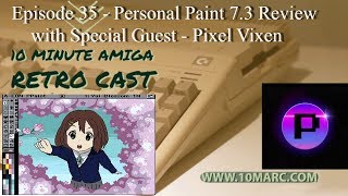 10MARC Episode 35 - Amiga Personal Paint 7.3C Review with Pixel Vixen