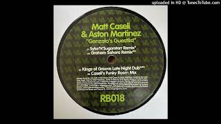 Matt Caseli & Aston Martinez – Gonzalo's Guestlist (Graham Sahara Remix)