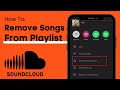 How To Remove Songs From SoundCloud Playlist Quick Guide