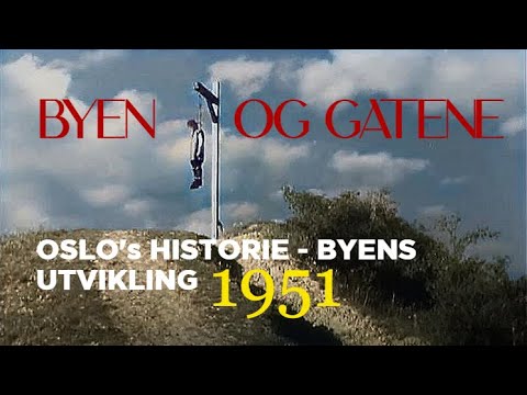 Oslo’s historie - byens utvikling fra middelalderen til 1951 (kolorert)