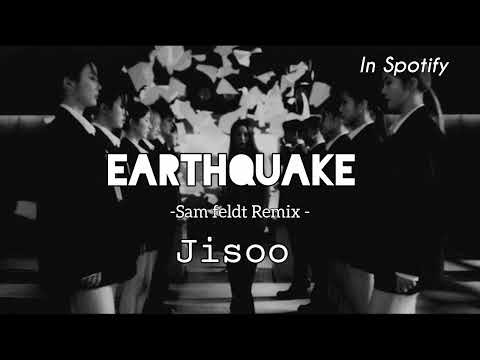 Earthquake Sam feldt Remix ( jisoo)In Spotify 