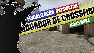 preview picture of video '#35 - OverWatch | Fiscalização [CS:GO] - Jogador de Crossfire'