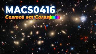 MACS0416: Uma Máquina do Tempo Cósmica Revelada por Hubble e Webb