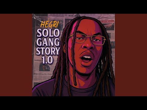 SOLO GANG STORY 1.0 (feat. Hégri)