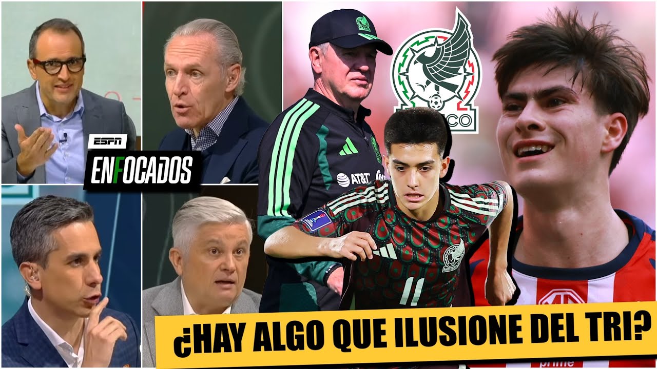 ILUSIONA el TRI con GIL MORA y HORMIGA GONZÁLEZ. Ojalá vayan al MUNDIAL, Ciro Procuna | Enfocados