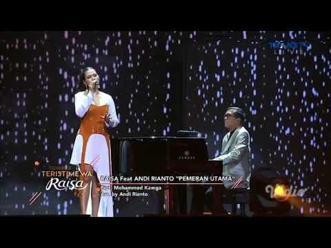 Raisa feat. Andi Rianto - Pemeran Utama (Konser Teristimewa Raisa)