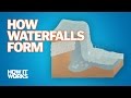 How Waterfalls form