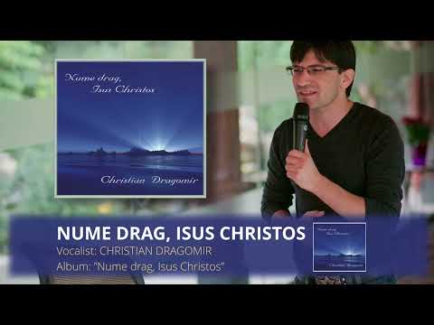 NUME DRAG, ISUS CHRISTOS | CHRISTIAN DRAGOMIR