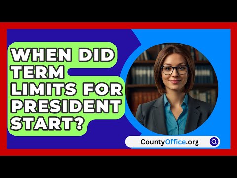 When Did Term Limits For President Start? - CountyOffice.org