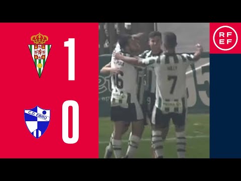 RESUMEN I Córdoba CF 1-0 CD Ebro I Copa RFEF I Semifinales