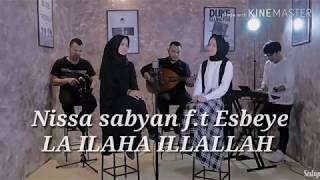 Download lagu Nissa sabyan f.t Esbeye LA ILAHA ILLALLAH (Lirik) mp3 Download lagu Nissa sabyan f.t Esbeye LA ILAHA ILLALLAH (Lirik) mp3