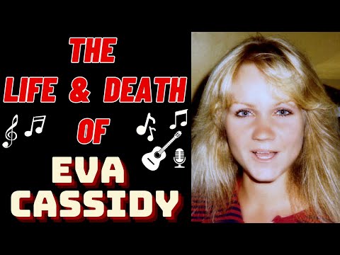 The Life & Death of EVA CASSIDY