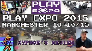 PLAY Expo 2015 - Xyphoe's Review (Manchester 10/10/15)