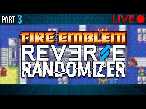 Fire Emblem: Blazing Sword :: HHM :: Reverse Randomizer :: Livestream Part 3