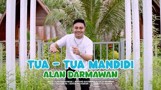 Download lagu Alan Darmawan - Tua Tua Mandidi mp3
