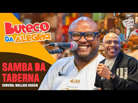 Samba da Taberna e Walace Araújo - Buteco da Alegria