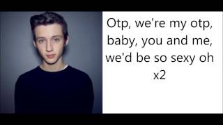 Troye Sivan - OTP Lyrics