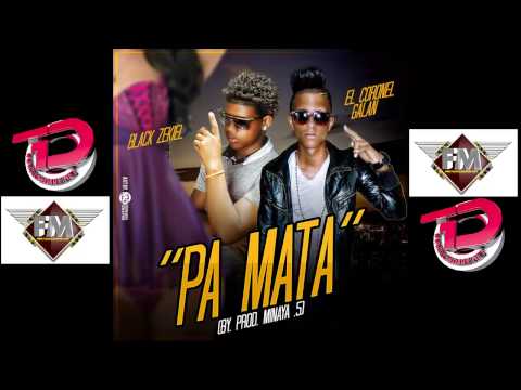 El Coronel Galan Ft. Black Zekiel - Pa Mata (Remix) Dembow 2014