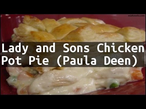 Recipe Lady and Sons Chicken Pot Pie (Paula Deen)