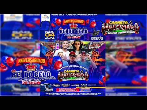 Carreta Malcriada   Aniversário do Rei do Gelo no Nagibão em Paragominas