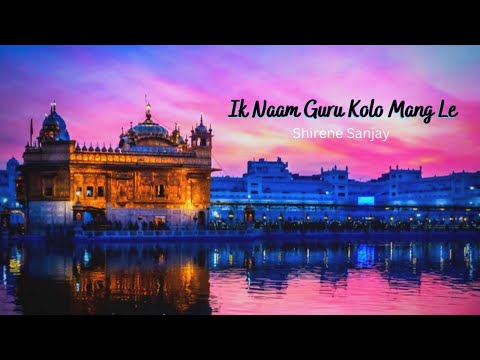 Ik Naam Guru Kolo Mang Le | Shirene Sanjay | Imneet Madan | Dubai