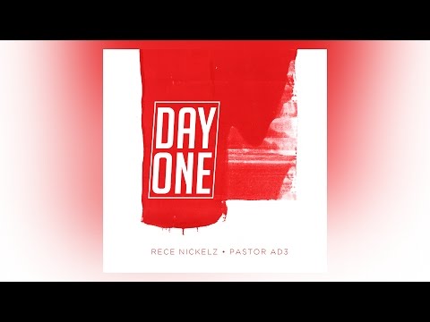 Rece Nickelz - Day One ft. Pastor AD3