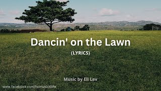 Dancin' on the Lawn (with Lyrics) | By Eli Lev @hdmusic4life4​